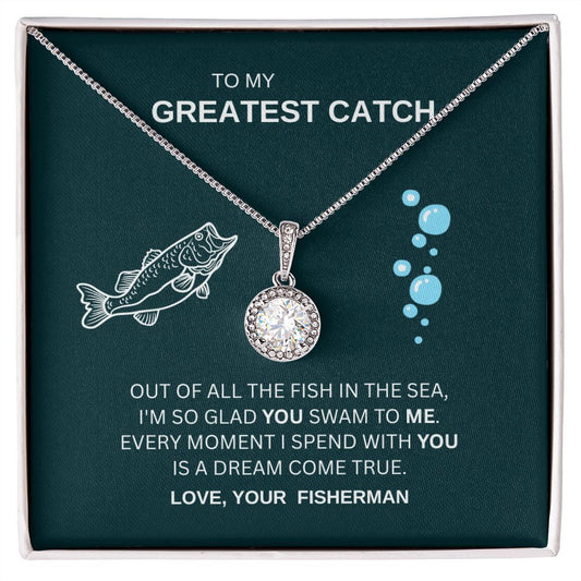 To My Greatest Catch Fish - Eternal Hope Necklace