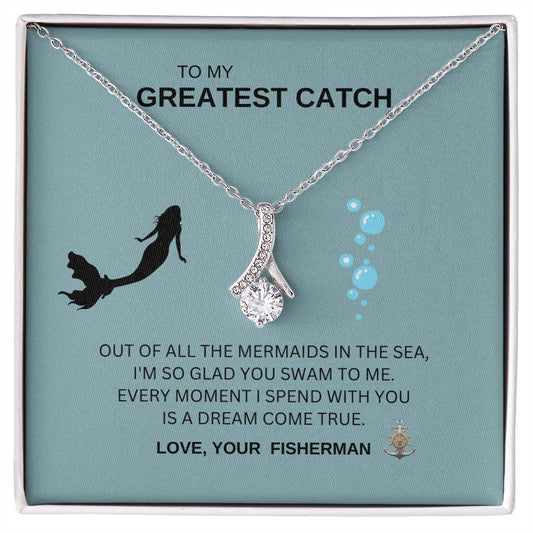 To My Greatest Catch Mermaid - Alluring Beauty Necklace