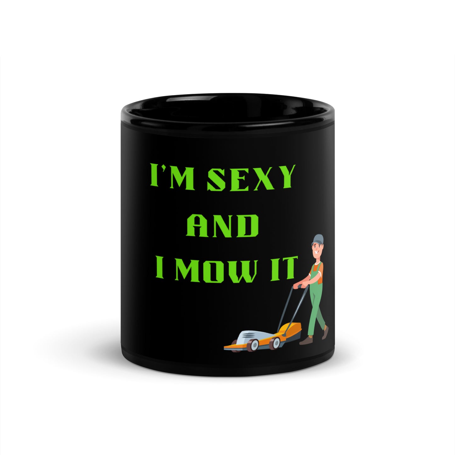 I'm Sexy and I Mow it  Mug