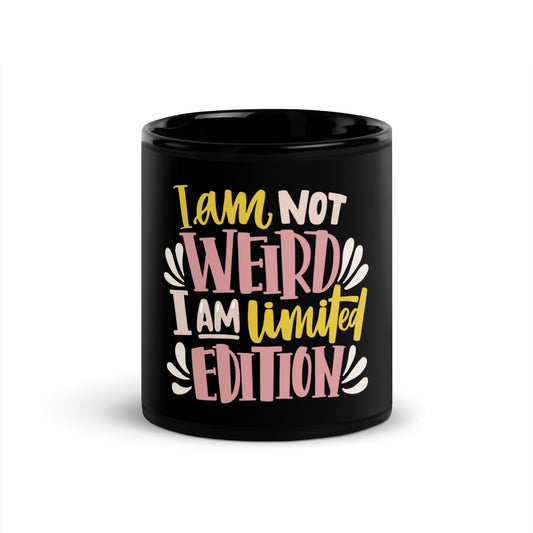 I am not WEIRD I am limited EDITION - Mug