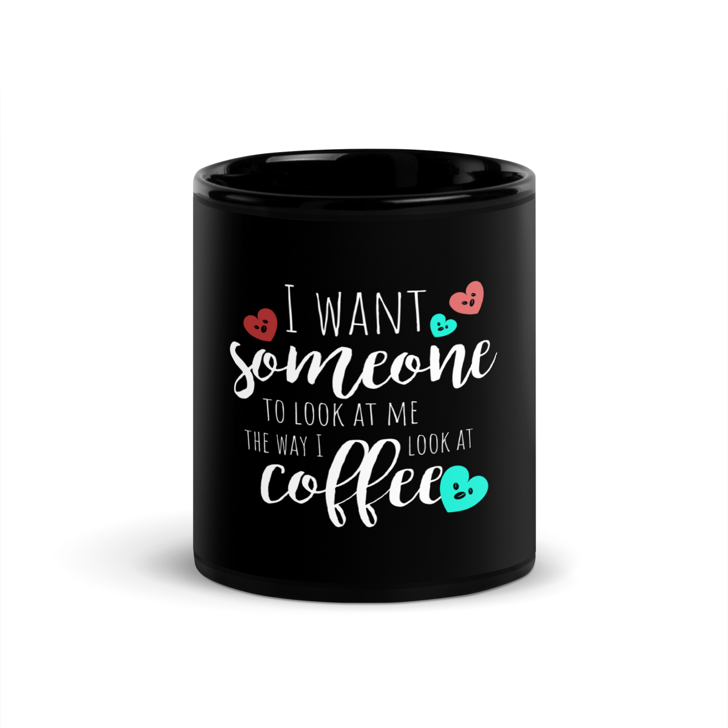 Coffee Mug - I want someone to look at me