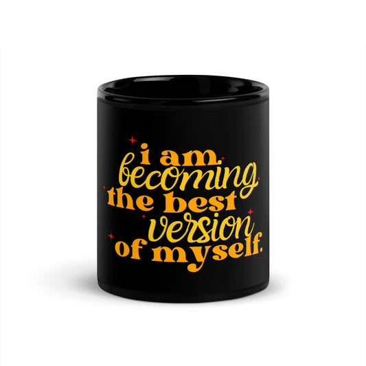 I am becoming the best version of myself Coffee Mug