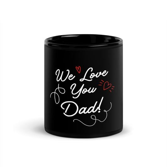 We Love You Dad! Coffee Mug