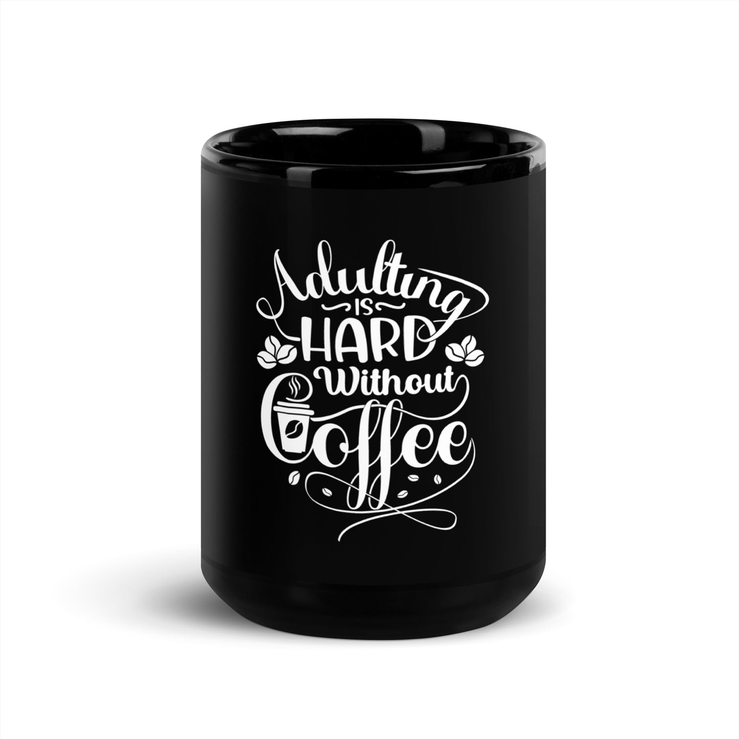 Adulting is HARD Without Coffee Mug