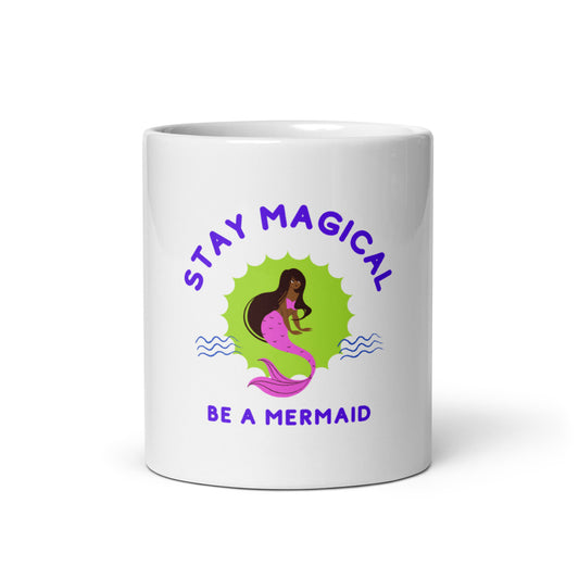 Mermaid Stay Magical Be a Mermaid Mug