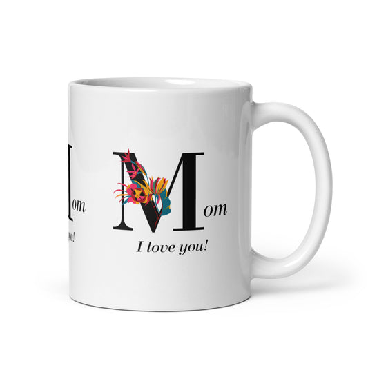 Mom I Love You Mug