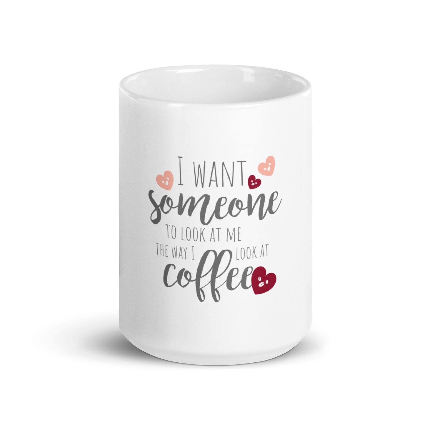 I want someone to look at me coffee mug