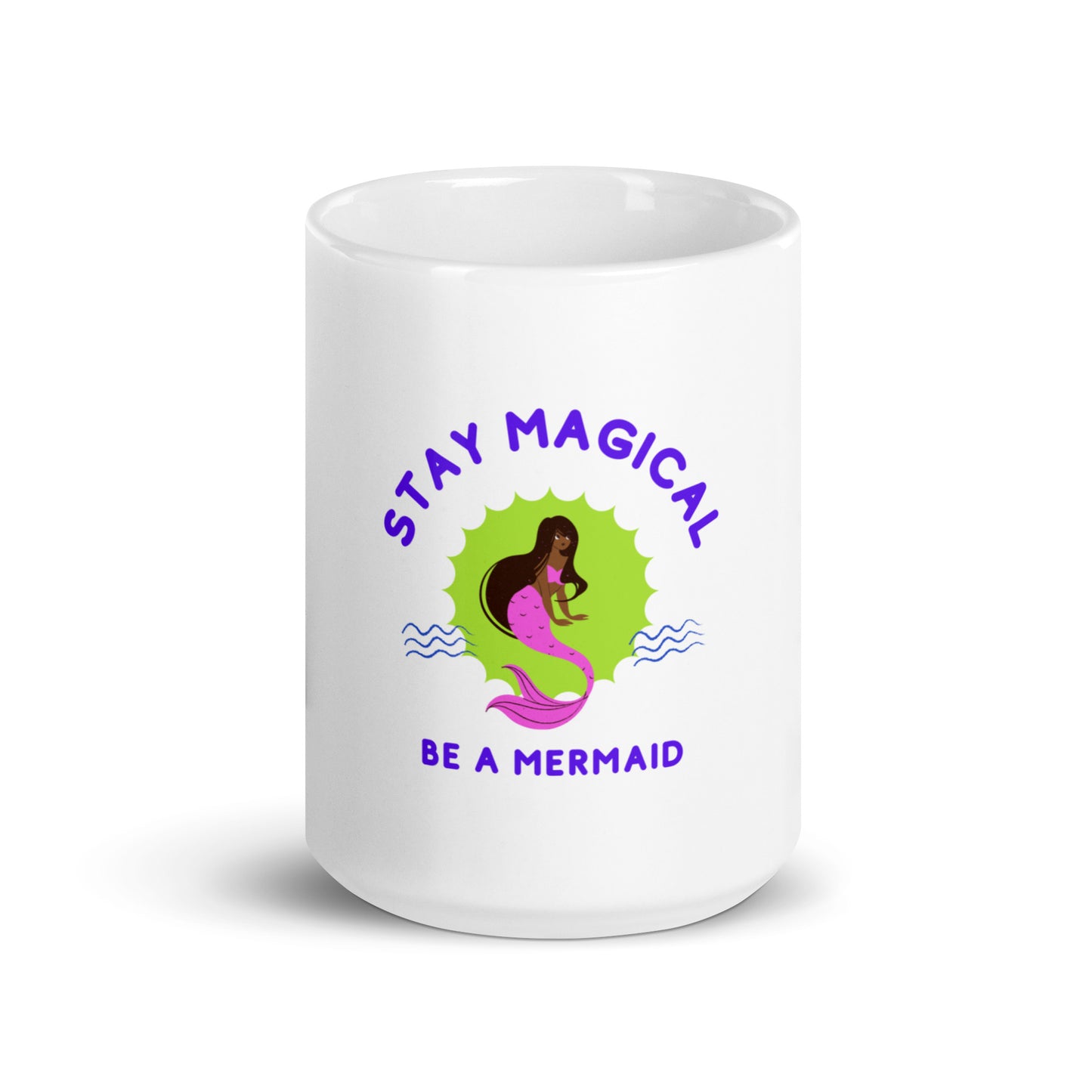 Mermaid Stay Magical Be a Mermaid Mug