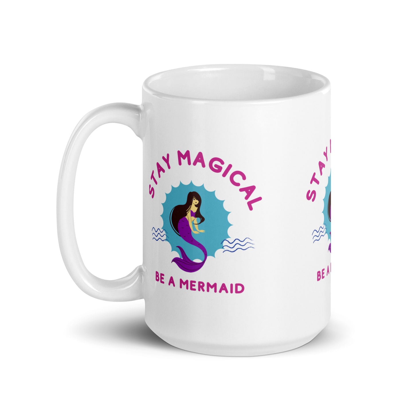 Stay Magical Be a Mermaid Coffee Mug